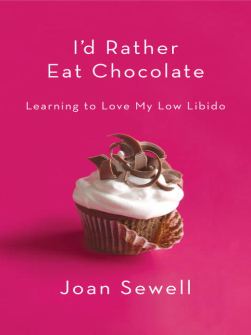 Title details for I'd Rather Eat Chocolate by Joan Sewell - Available